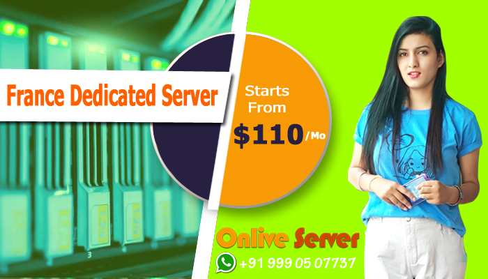 Onlive Server Offer You France Dedicated Hosting Plans With Better Functionality