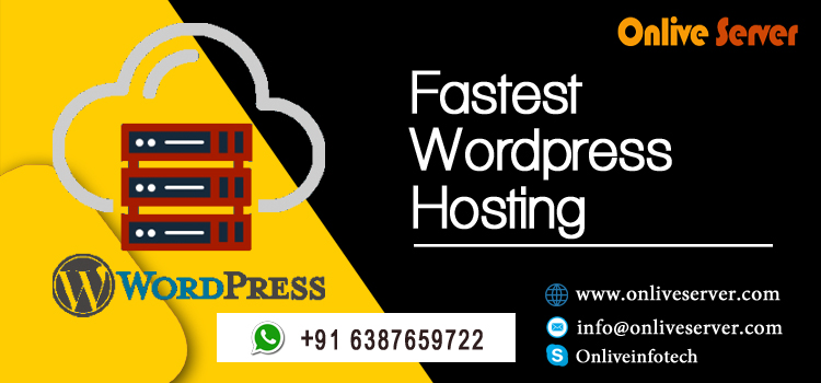 Buy Fastest WordPress Hosting to Flourish Your Business by Onlive Server