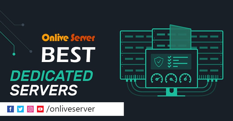 Purchase A Best Dedicated Server To Manage High Traffic Websites – Onlive Server