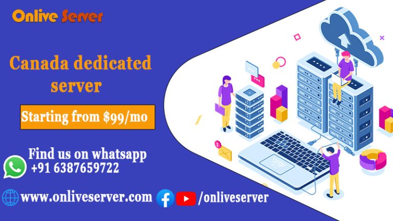 Take Advantage Of Best Canada Dedicated Server By Onlive Server
