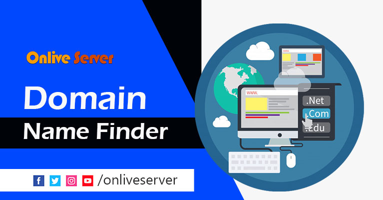 Pick Right Domain Name Finder For Your business by Onlive Server