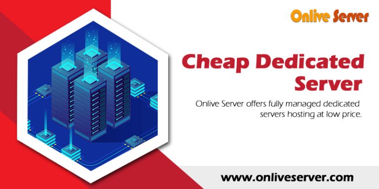 You Can Get India’s Best Cheap Dedicated Server Via Onlive Server
