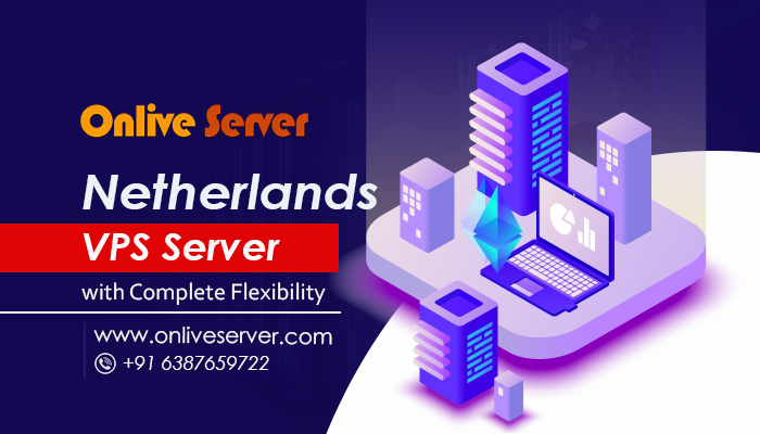 Buy Netherlands VPS Server by Onlive Server Grow Your Business