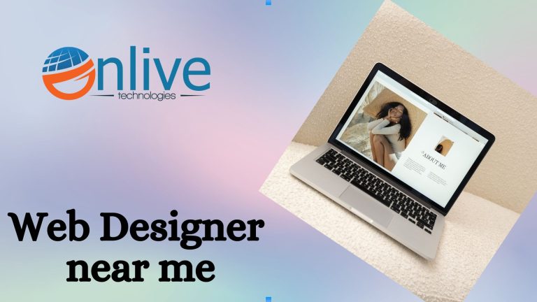 Design Brilliance at Your Doorstep: Onlive Technologies, Your Local Web Designer Near Me